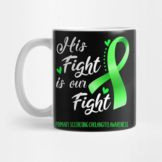 His Fight is Our Fight Primary Sclerosing Cholangitis Awareness Support Primary Sclerosing Cholangitis Warrior Gifts by ThePassion99